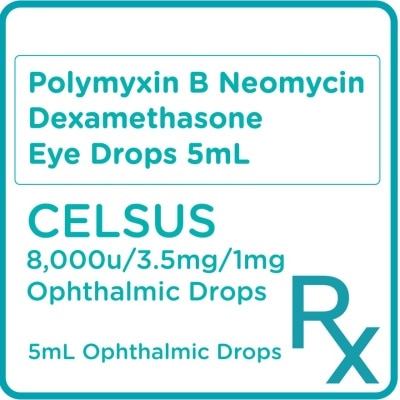 CELSUS Polymyxin B Neomycin Dexamethasone 8;000u/3.5mg/1mg 5mL Ophthalmic Drops [PRESCRIPTION REQUIRED]